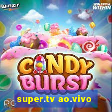 super.tv ao.vivo